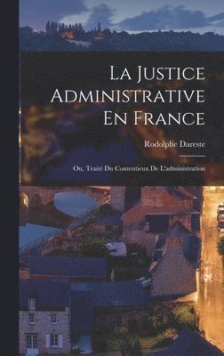 Rodolphe Dareste - Justice Administrative En France; Ou, Traité Du Contentieux De L'administration, Inbunden. Tillgänglighet: Lägg i varukorg