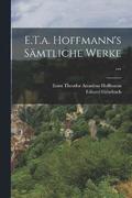 E.T.a. Hoffmann's Smtliche Werke ...