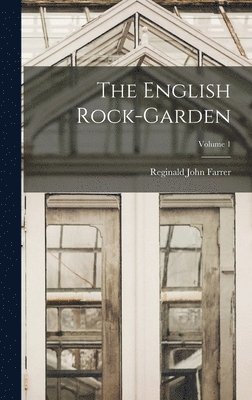 English Rock-Garden; Volume 1