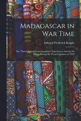 Edward Frederick Knight - Madagascar in War Time, Häftad. Tillgänglighet: Lägg i varukorg