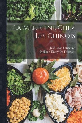 Jean Léon Soubeiran, Philibert Dabry De Thiersant - Médicine Chez Les Chinois, Häftad