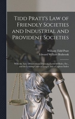 Edward William Brabrook, William Tidd Pratt - Tidd Pratt's Law of Friendly Societies and Industrial and Provident Societies, Inbunden. Tillgänglighet: Lägg i varukorg