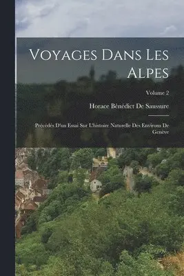 Horace Bénédict de Saussure - Voyages Dans Les Alpes, Häftad. Tillgänglighet: Lägg i varukorg