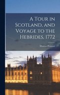 Tour in Scotland, and Voyage to the Hebrides, 1772