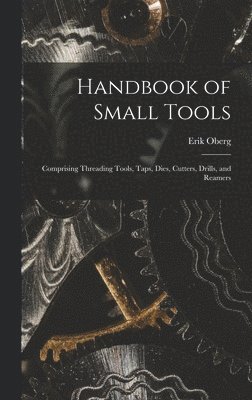 Erik Oberg - Handbook of Small Tools, Inbunden
