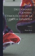Diccionario General Etimolgico De La Lengua Espaola; Volume 1