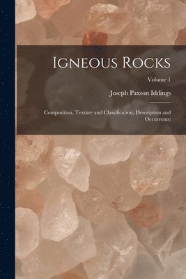 Joseph Paxson Iddings - Igneous Rocks, Häftad. Tillgänglighet: Lägg i varukorg