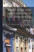 Mont Pele and the Tragedy of Martinique