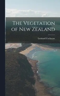 Leonard Cockayne - Vegetation of New Zealand, Inbunden. Tillgänglighet: Lägg i varukorg