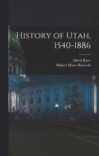History of Utah, 1540-1886