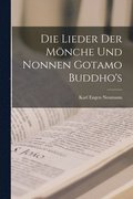 Die Lieder Der Moenche Und Nonnen Gotamo Buddho's