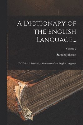 Samuel Johnson - Dictionary of the English Language..., Häftad