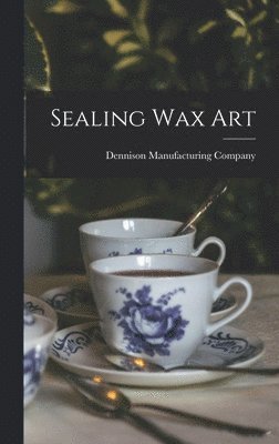 Dennison Manufacturing Company - Sealing wax Art, Inbunden. Tillgänglighet: Lägg i varukorg