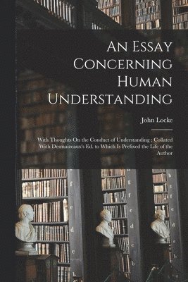 John Locke - Essay Concerning Human Understanding, Häftad