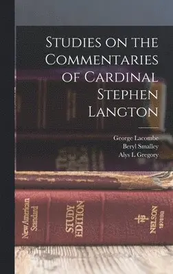 George Lacombe, Beryl Smalley, Alys L Gregory - Studies on the Commentaries of Cardinal Stephen Langton, Inbunden. Tillgänglighet: Lägg i varukorg