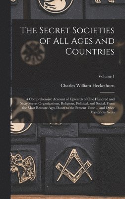 Charles William Heckethorn - Secret Societies of all Ages and Countries, Inbunden. Tillgänglighet: Lägg i varukorg