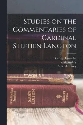 George Lacombe, Beryl Smalley, Alys L Gregory - Studies on the Commentaries of Cardinal Stephen Langton, Häftad. Tillgänglighet: Lägg i varukorg