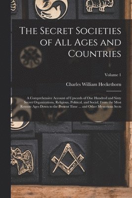 Charles William Heckethorn - Secret Societies of all Ages and Countries, Häftad. Tillgänglighet: Lägg i varukorg
