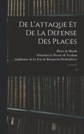 De l'attaque et de la defense des places