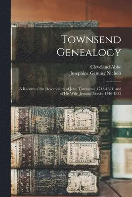 Cleveland Abbe, Josephine Genung Nichols - Townsend Genealogy, Häftad. Tillgänglighet: Lägg i varukorg