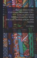 Hausa Folk-lore, Customs, Proverbs, etc.
