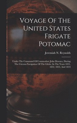 Jeremiah N Reynolds - Voyage Of The United States Frigate Potomac, Inbunden