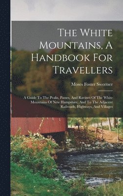 White Mountains, A Handbook For Travellers