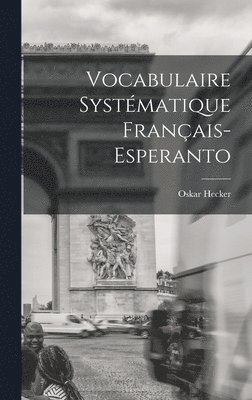 Oskar Hecker - Vocabulaire Systématique Français-Esperanto, Inbunden