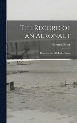 Gertrude Bacon - Record of an Aeronaut, Inbunden. Tillgänglighet: Lägg i varukorg