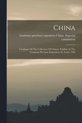 Louisiana China Imperial Commission - China, Häftad