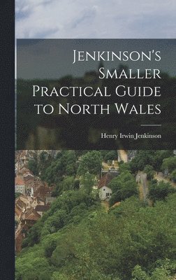 Jenkinson's Smaller Practical Guide to North Wales