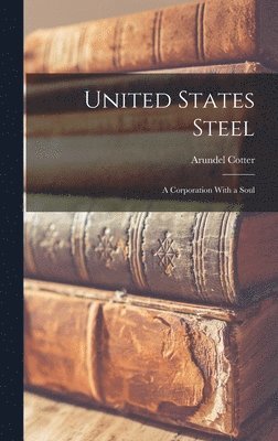 Arundel Cotter - United States Steel, Inbunden. Tillgänglighet: Lägg i varukorg