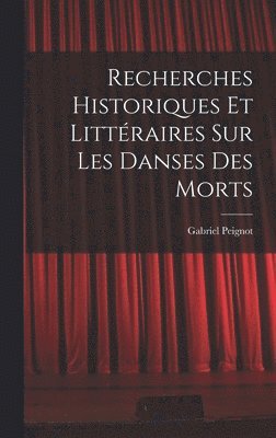 Gabriel Peignot - Recherches Historiques et Littéraires Sur Les Danses Des Morts, Inbunden. Tillgänglighet: Lägg i varukorg
