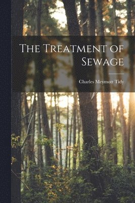 Charles Meymott Tidy - Treatment of Sewage, Häftad. Tillgänglighet: Lägg i varukorg