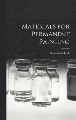 Maximilian Toch - Materials for Permanent Painting, Inbunden. Tillgänglighet: Lägg i varukorg