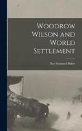 Woodrow Wilson and World Settlement