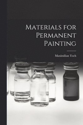 Maximilian Toch - Materials for Permanent Painting, Häftad. Tillgänglighet: Lägg i varukorg