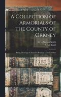 A Collection of Armorials of the County of Orkney
