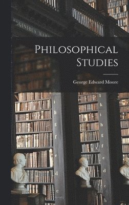 George Edward Moore - Philosophical Studies, Inbunden