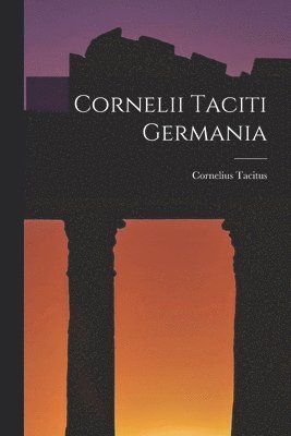Cornelii Taciti Germania