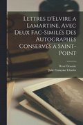 Lettres d'Elvire a Lamartine, avec deux fac-simils des Autographes Conservs a Saint-Point