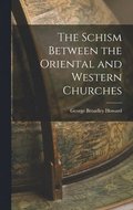 The Schism Between the Oriental and Western Churches