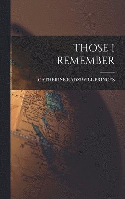 Catherine Radziwill - Those I Remember, Inbunden. Tillgänglighet: Lägg i varukorg
