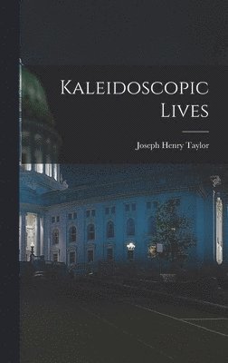 Joseph Henry Taylor - Kaleidoscopic Lives, Inbunden. Tillgänglighet: Lägg i varukorg