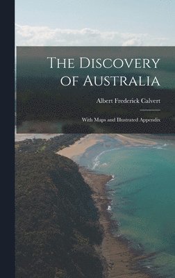 Albert Frederick Calvert - Discovery of Australia, Inbunden