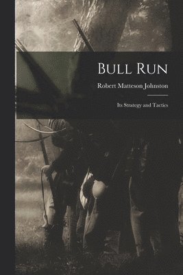 Robert Matteson Johnston - Bull Run, Häftad