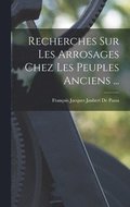 Recherches Sur Les Arrosages Chez Les Peuples Anciens ...