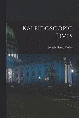 Joseph Henry Taylor - Kaleidoscopic Lives, Häftad. Tillgänglighet: Lägg i varukorg