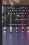 Moral Culture of Infancy, and Kindergarten Guide ...