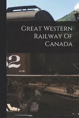 Great Western Railway Of Canada